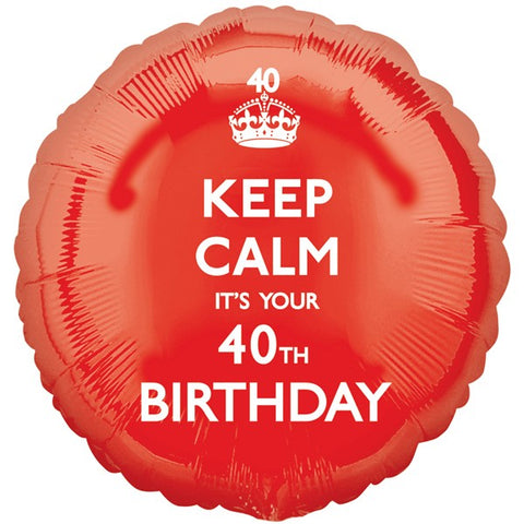 Keep Calm It's Your 40th Birthday Foil | 18" Round