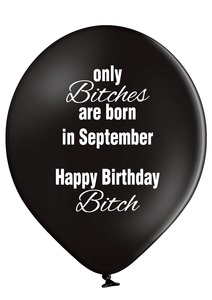 'Only Bitches Are Born In September' Birthday Latex Balloons