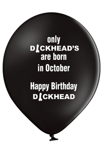 'Only Dickheads Are Born In October' Latex Birthday Balloons