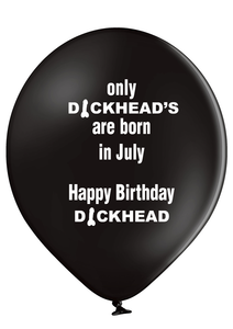 'Only Dickheads Are Born In July' Latex Birthday Balloons